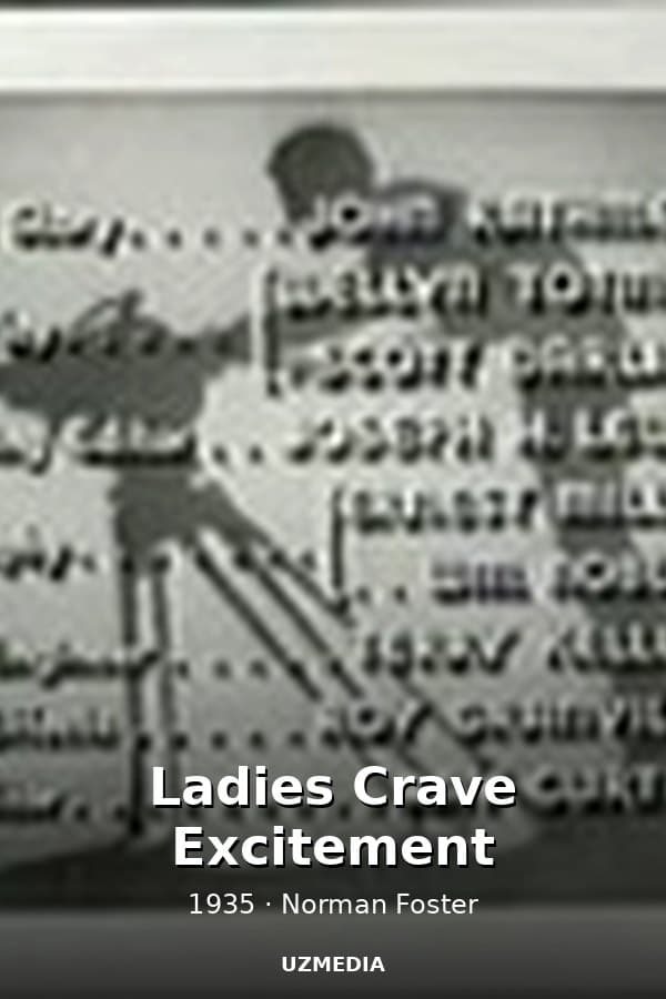Ladies Crave Excitement — Фильм 1935