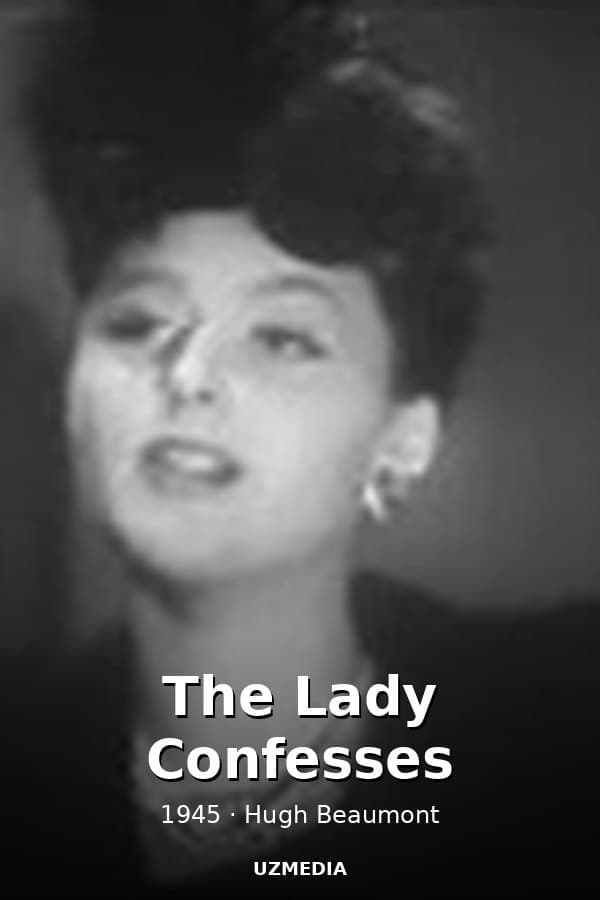 The Lady Confesses — Kino 1945
