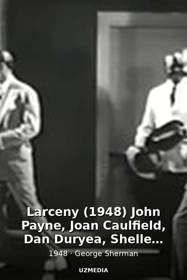 Larceny (1948) John Payne, Joan Caulfield, Dan Duryea, Shelley Winters - Film Noir — Movie 1948