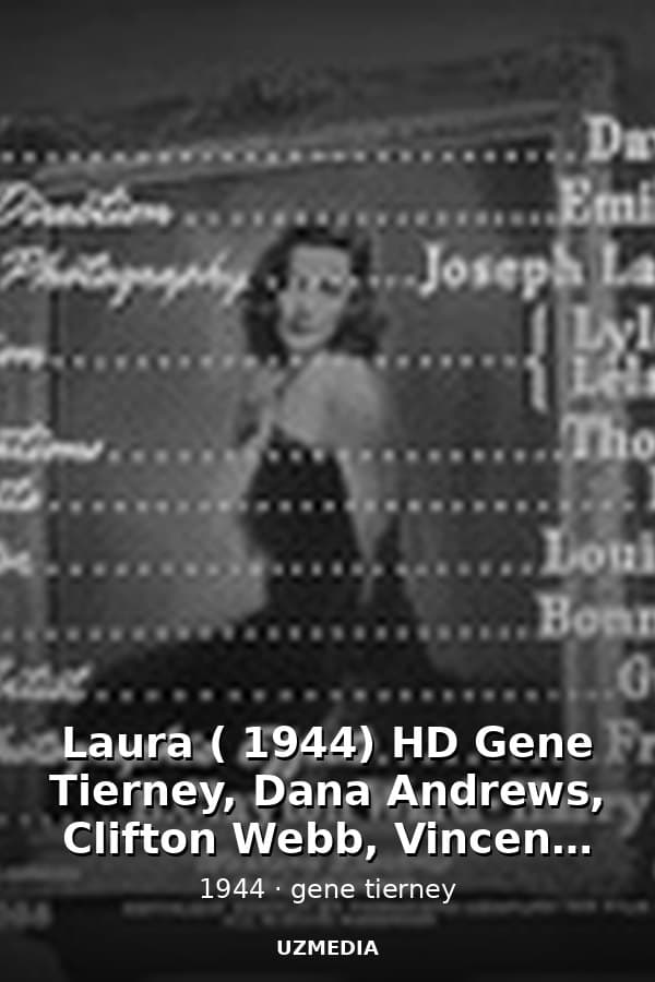 Laura ( 1944) HD Gene Tierney, Dana Andrews, Clifton Webb, Vincent Price — Movie 1944