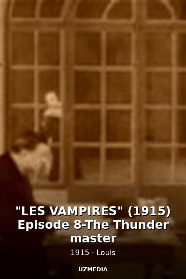 "LES VAMPIRES" (1915) Episode 8-The Thunder master — Kino 1915