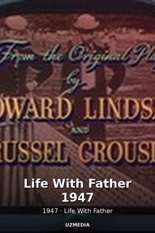 Life With Father 1947 — Movie 1947