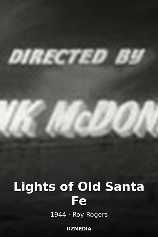Lights of Old Santa Fe — Movie 1944