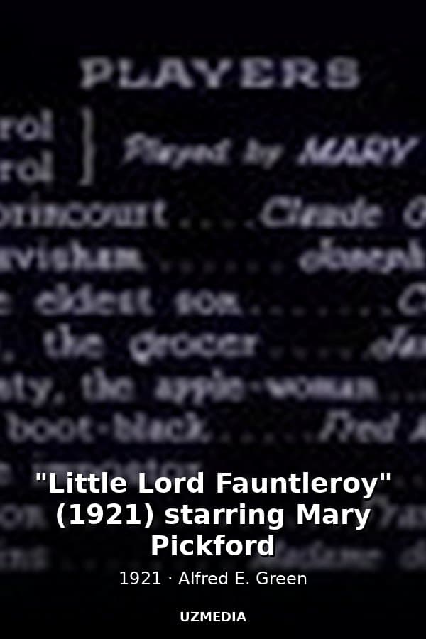 "Little Lord Fauntleroy" (1921) starring Mary Pickford — Movie 1921