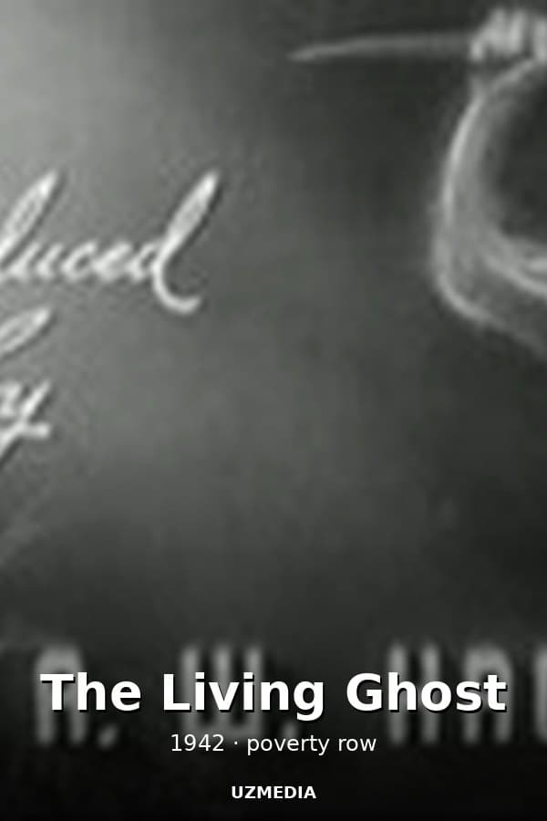 The Living Ghost — Movie 1942