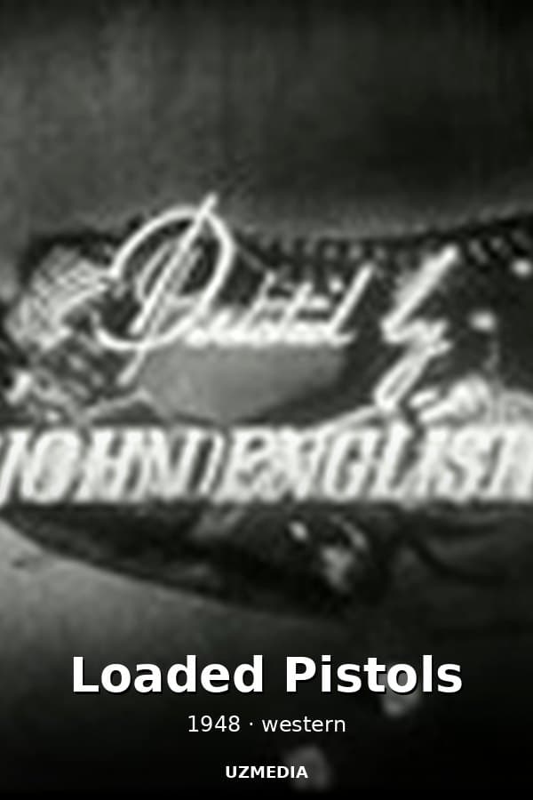 Loaded Pistols — Movie 1948