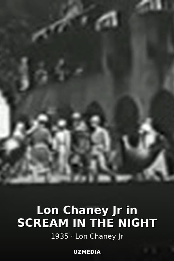 Lon Chaney Jr in SCREAM IN THE NIGHT — Фильм 1935