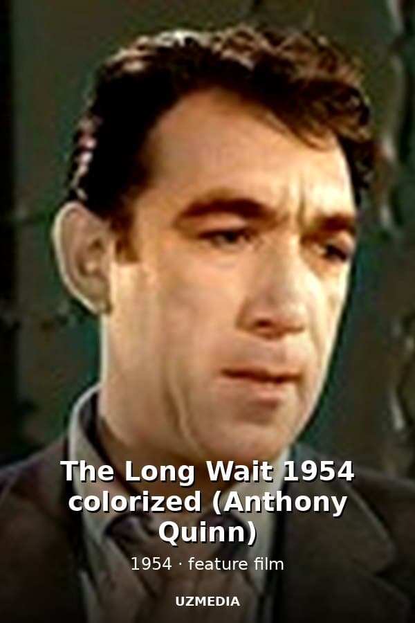 The Long Wait 1954 colorized (Anthony Quinn) — Movie 1954