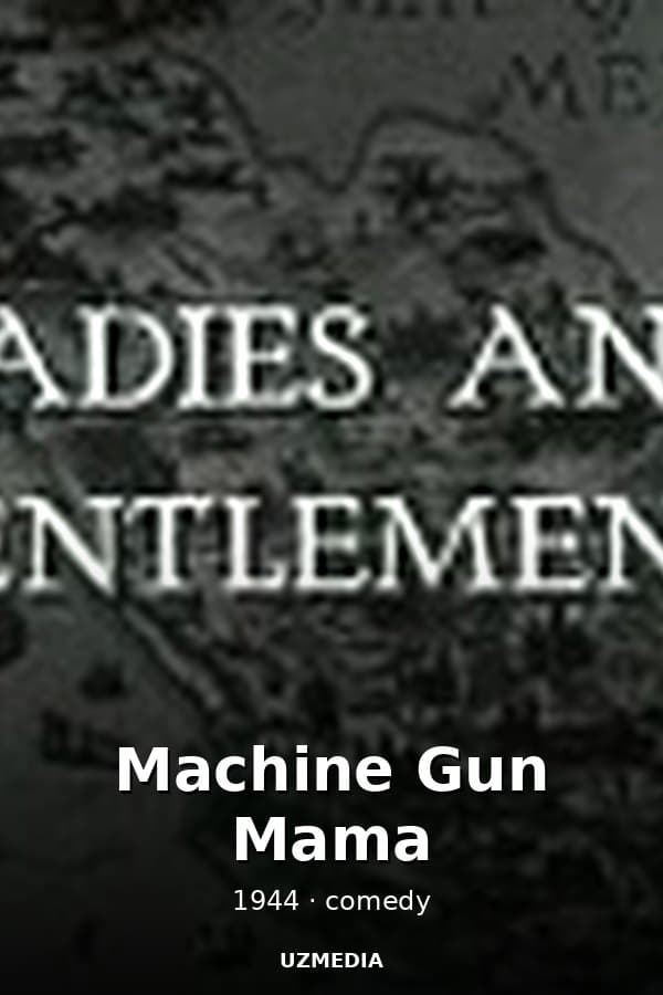 Machine Gun Mama — Movie 1944