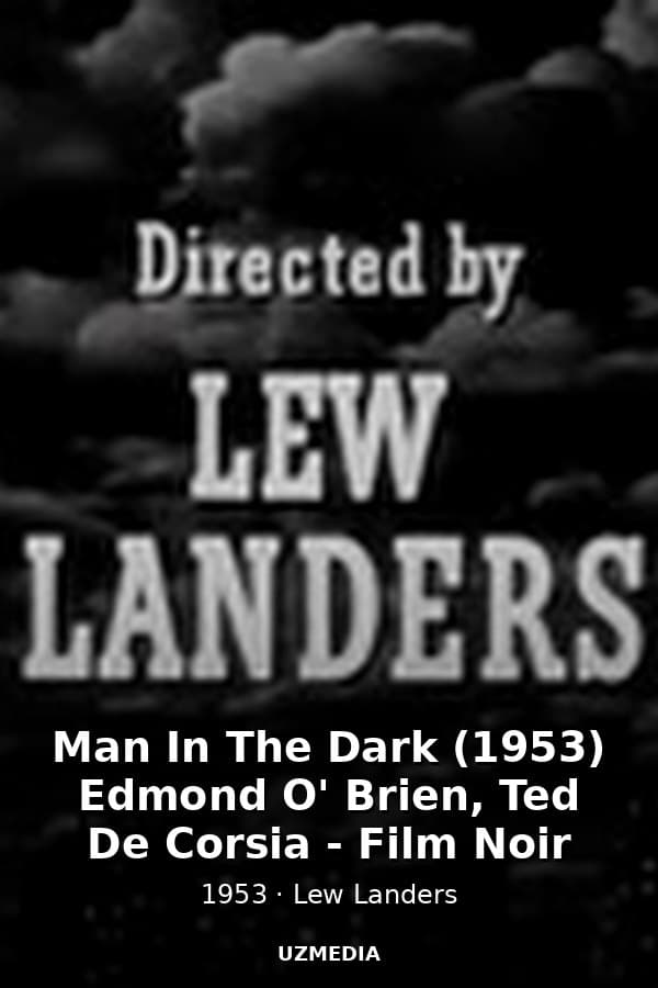 Man In The Dark (1953) Edmond O' Brien, Ted De Corsia - Film Noir — Фильм 1953
