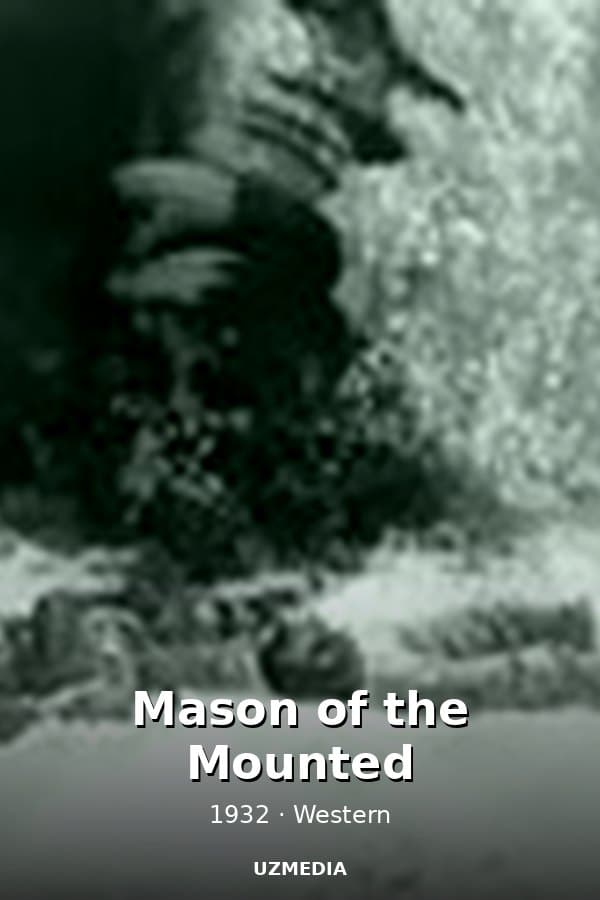 Mason of the Mounted — Kino 1932