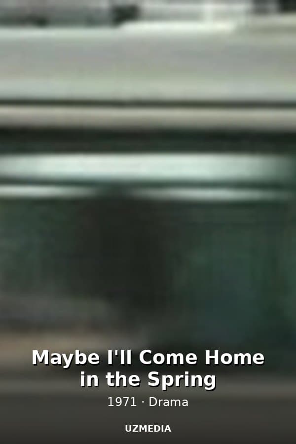 Maybe I'll Come Home in the Spring — Movie 1971