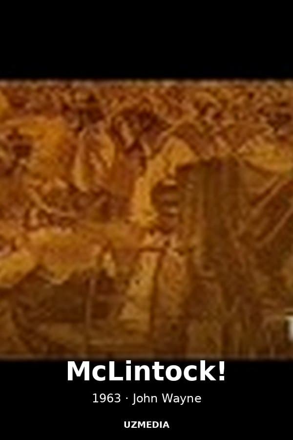 McLintock! — Фильм 1963