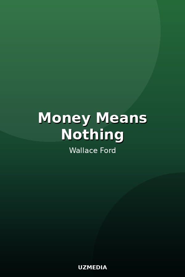 Money Means Nothing — Movie 