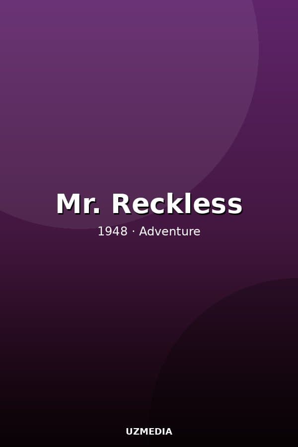 Mr. Reckless — Kino 1948
