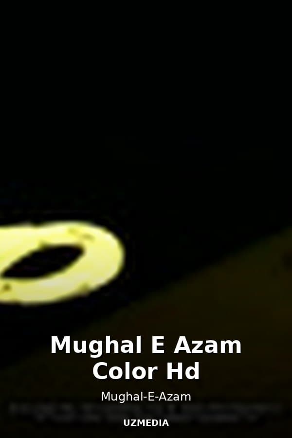 Mughal E Azam Color Hd — Movie 