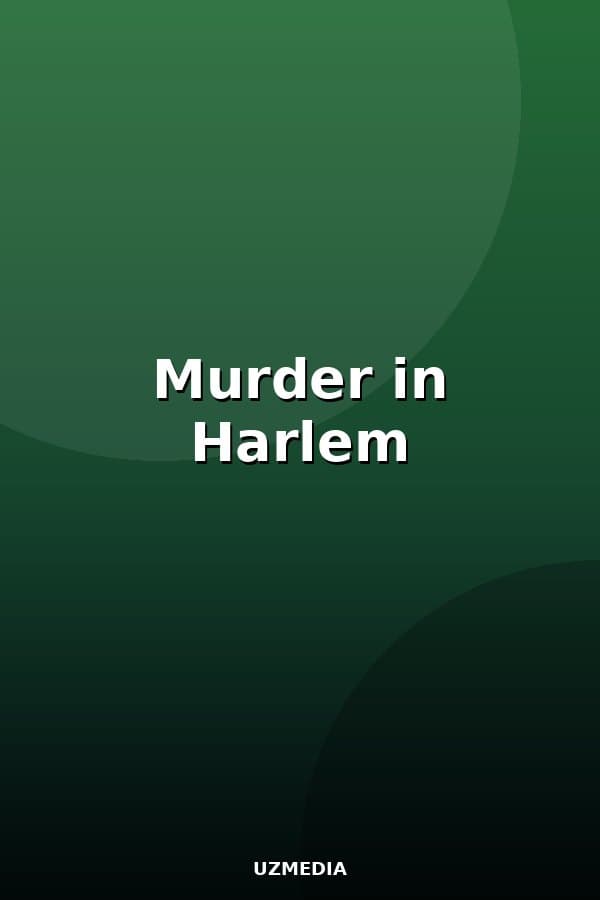 Murder in Harlem — Movie 