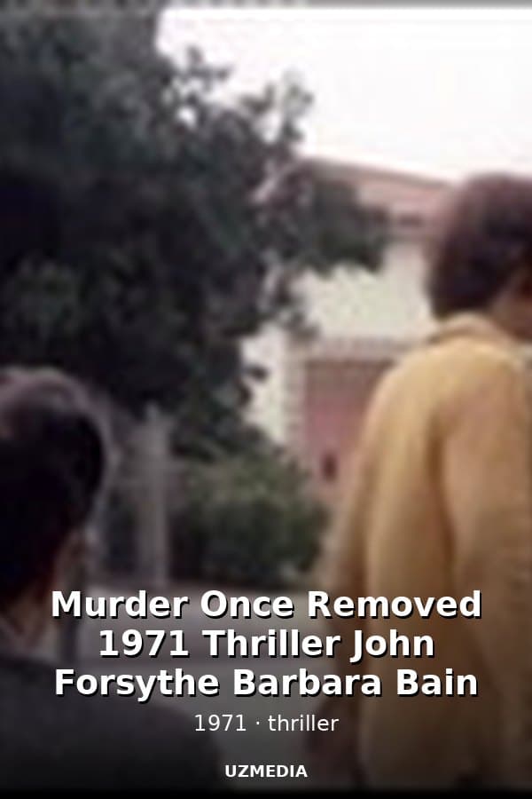 Murder Once Removed 1971 Thriller John Forsythe Barbara Bain — Фильм 1971