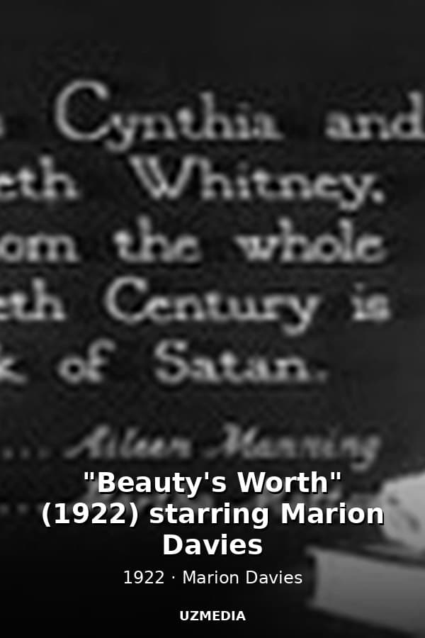 "Beauty's Worth" (1922) starring Marion Davies — Movie 1922