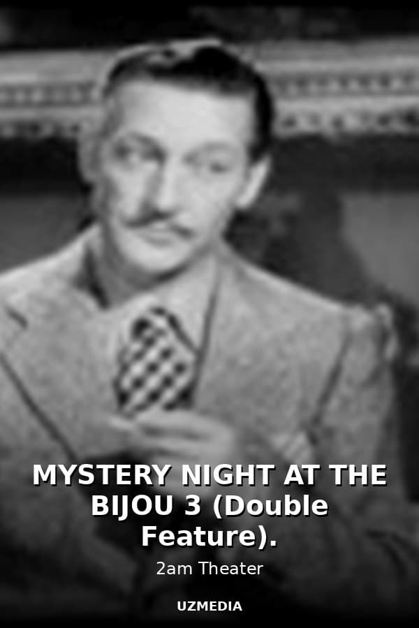 MYSTERY NIGHT AT THE BIJOU 3 (Double Feature). — Kino 