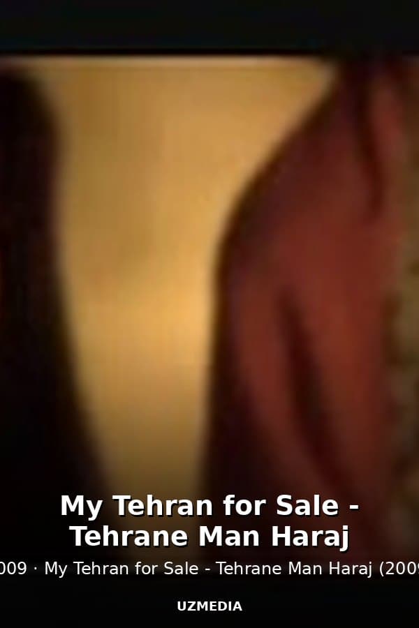 My Tehran for Sale - Tehrane Man Haraj — Kino 2009