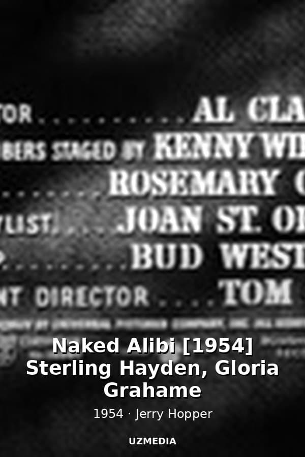 Naked Alibi [1954] Sterling Hayden, Gloria Grahame — Movie 1954