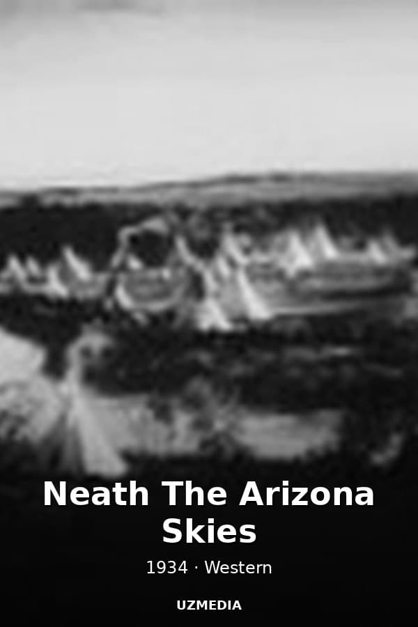Neath The Arizona Skies — Kino 1934