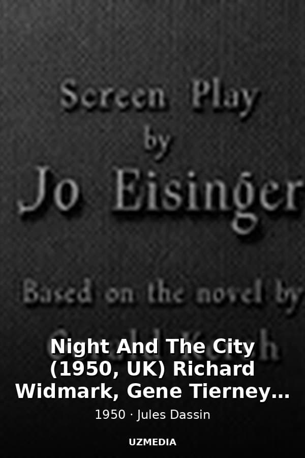 Night And The City (1950, UK) Richard Widmark, Gene Tierney- Film Noir Full Movie — Movie 1950