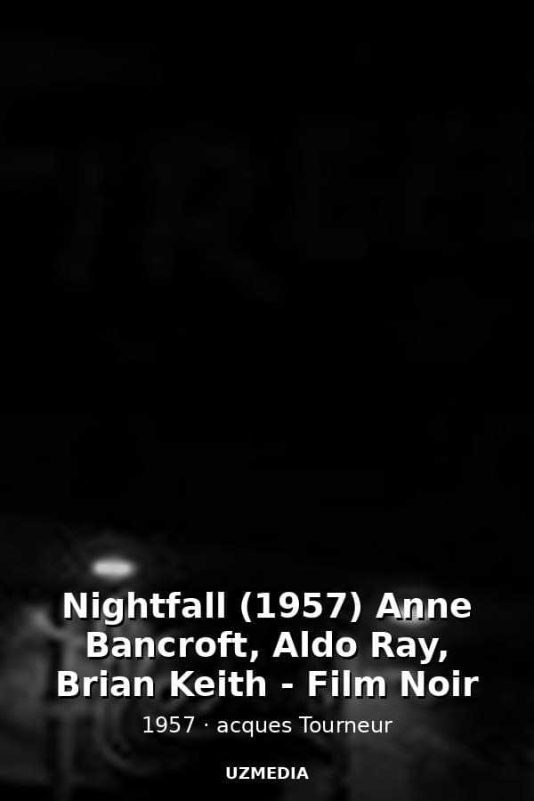 Nightfall (1957) Anne Bancroft, Aldo Ray, Brian Keith - Film Noir — Kino 1957