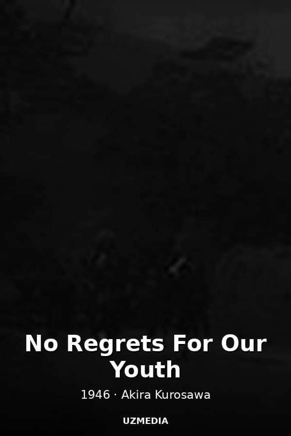 No Regrets For Our Youth — Kino 1946