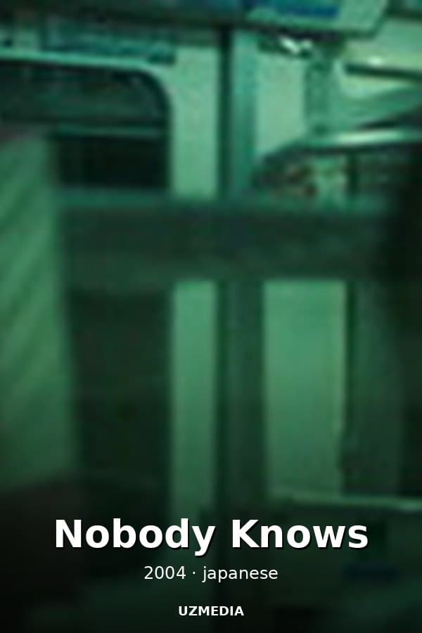 Nobody Knows — Kino 2004
