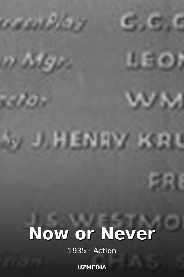 Now or Never — Kino 1935