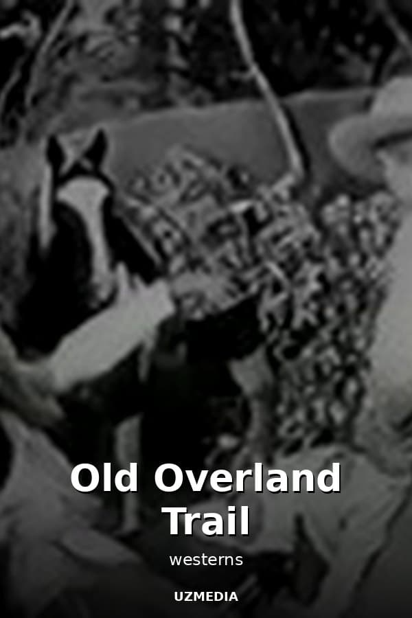 Old Overland Trail — Movie 