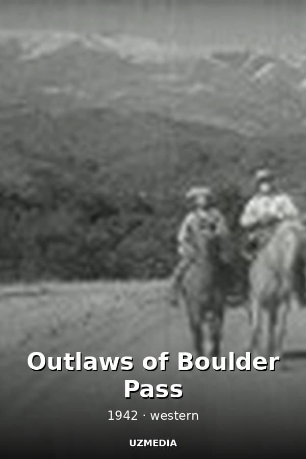 Outlaws of Boulder Pass — Kino 1942