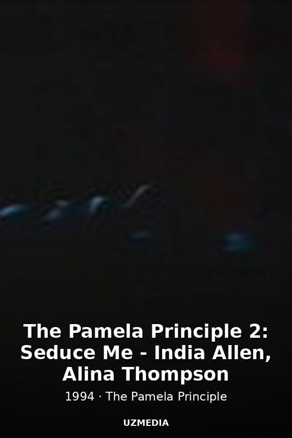 The Pamela Principle 2: Seduce Me - India Allen, Alina Thompson — Kino 1994
