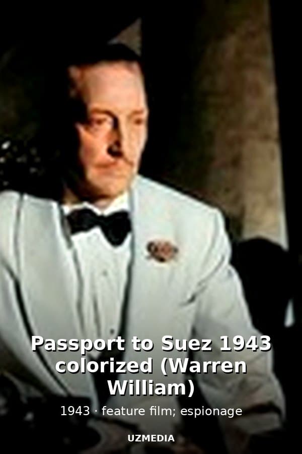 Passport to Suez 1943 colorized (Warren William) — Kino 1943