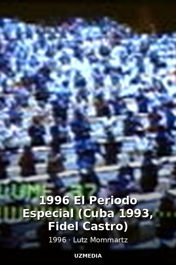 1996 El Periodo Especial (Cuba 1993, Fidel Castro) — Kino 1996
