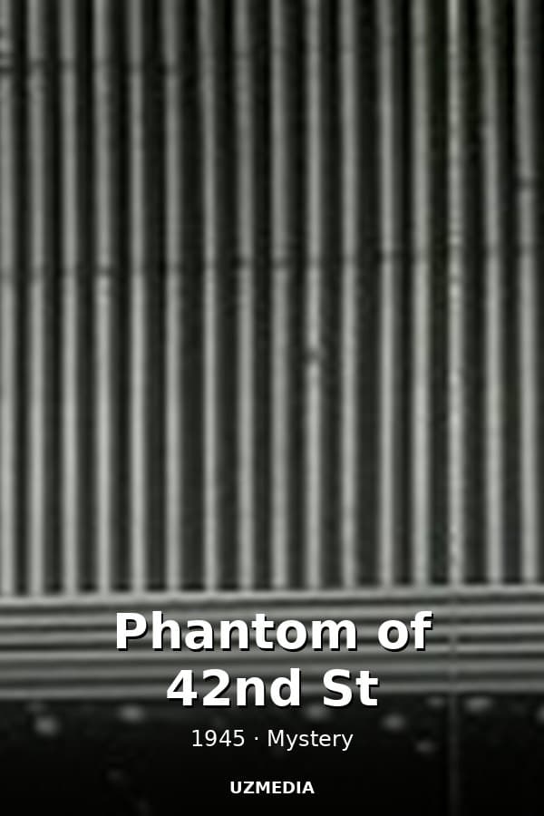Phantom of 42nd St — Kino 1945