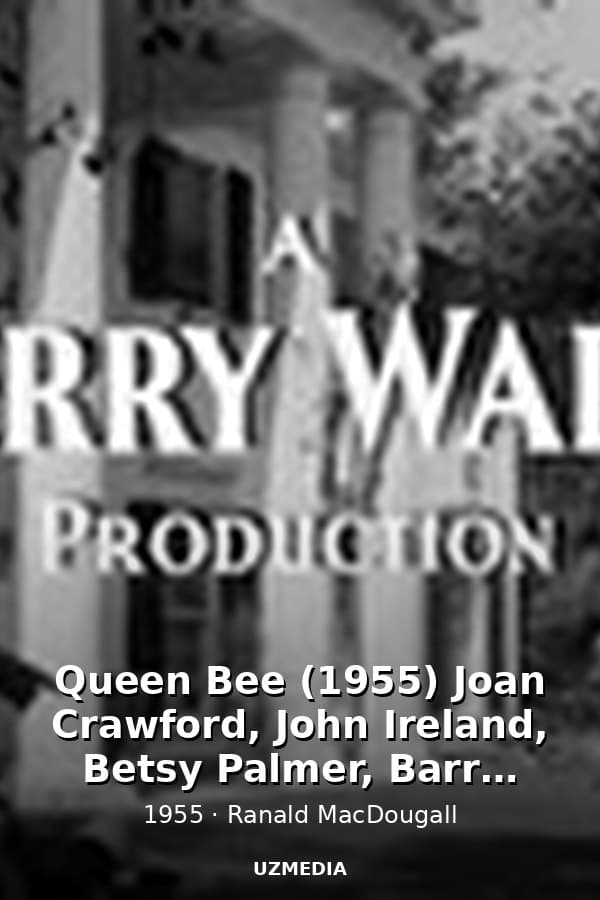 Queen Bee (1955) Joan Crawford, John Ireland, Betsy Palmer, Barry Sullivan — Kino 1955