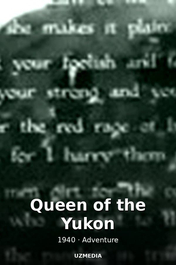 Queen of the Yukon — Movie 1940