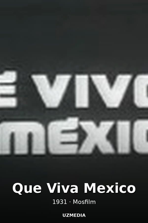 Que Viva Mexico — Movie 1931