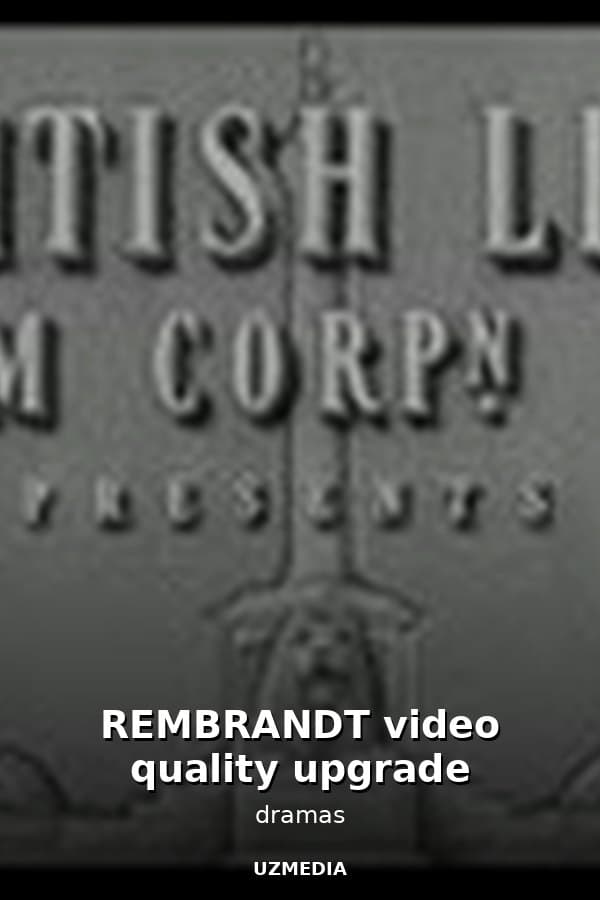 REMBRANDT video quality upgrade — Фильм 