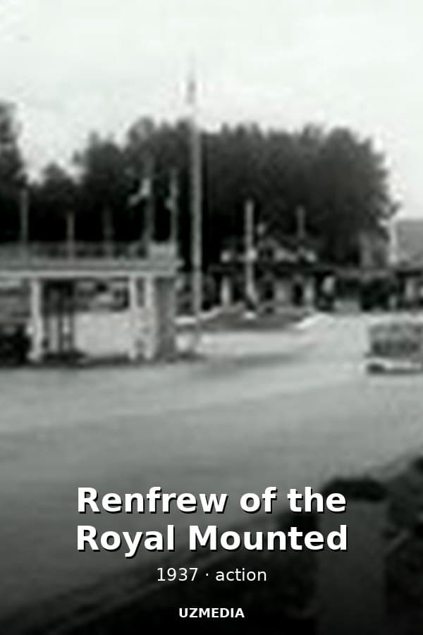 Renfrew of the Royal Mounted — Kino 1937