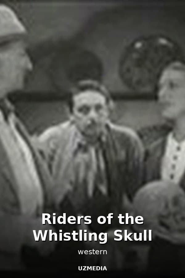 Riders of the Whistling Skull — Movie 
