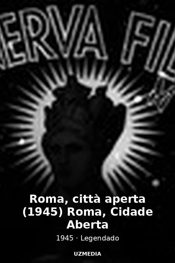 Roma, città aperta  (1945) Roma, Cidade Aberta — Kino 1945