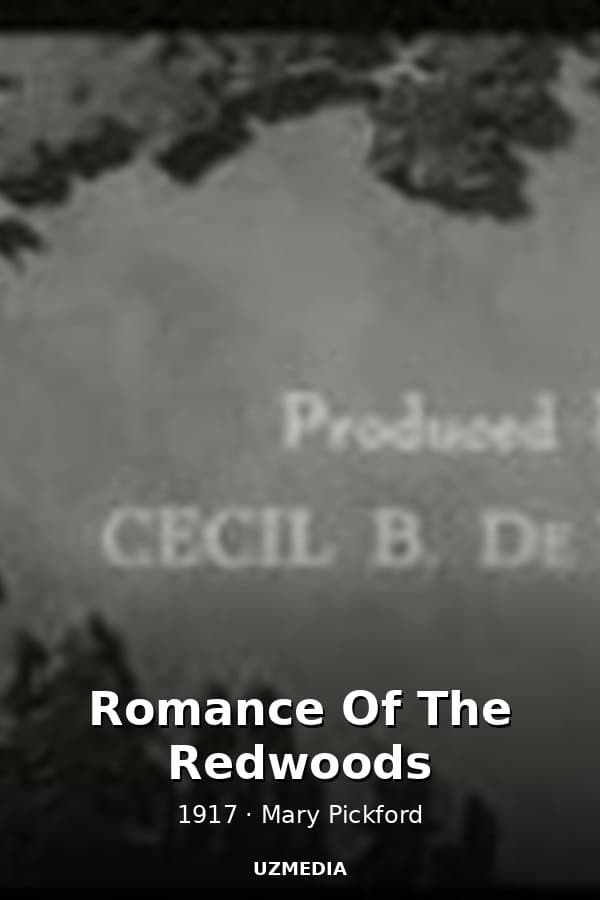 Romance Of The Redwoods — Kino 1917