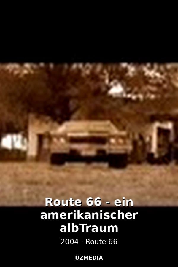 Route 66 - ein amerikanischer albTraum — Kino 2004