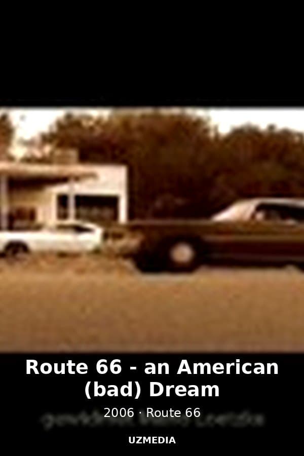 Route 66 - an American (bad) Dream — Kino 2006