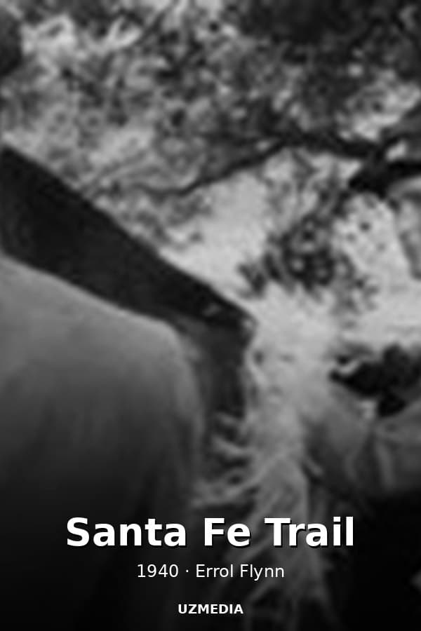 Santa Fe Trail — Movie 1940