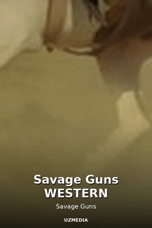 Savage Guns WESTERN — Kino 